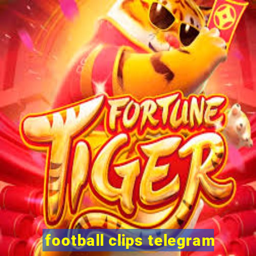 football clips telegram